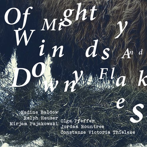 OF MIGHTY WINDS AND DOWNY FLAKES